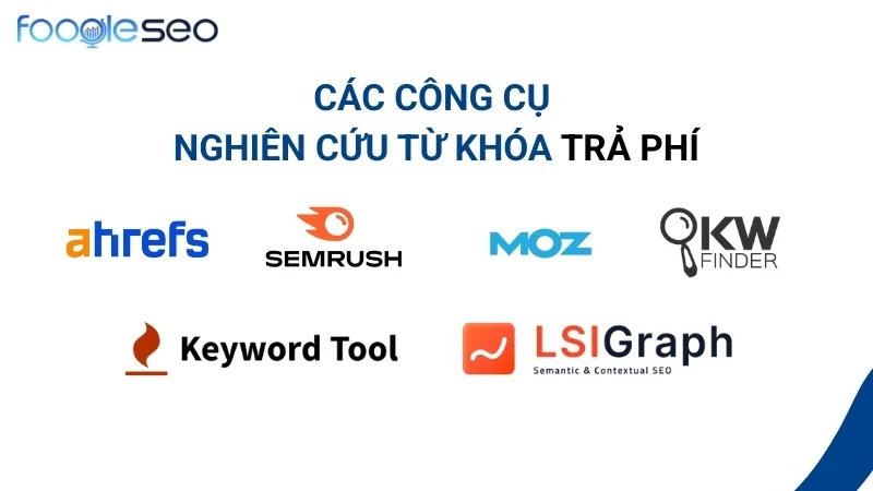 Công cụ nghiên cứu từ khóa trả phí (phổ biến)