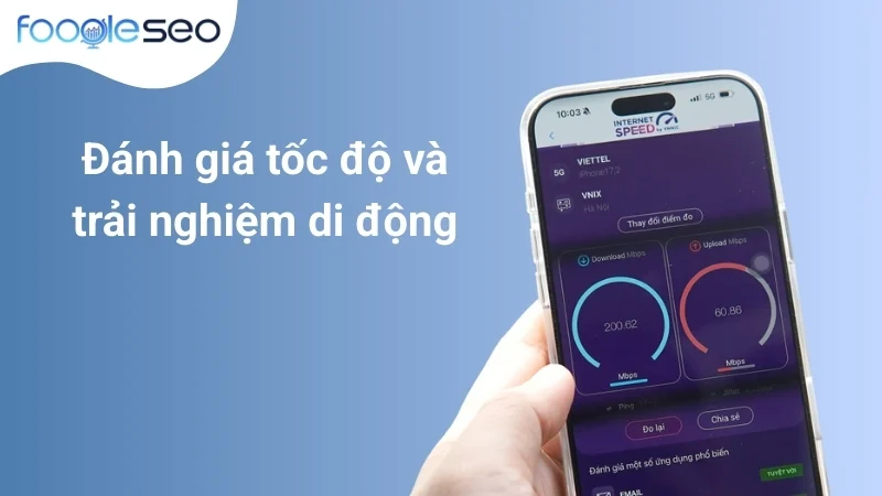 Đánh giá tốc độ và trải nghiệm di động