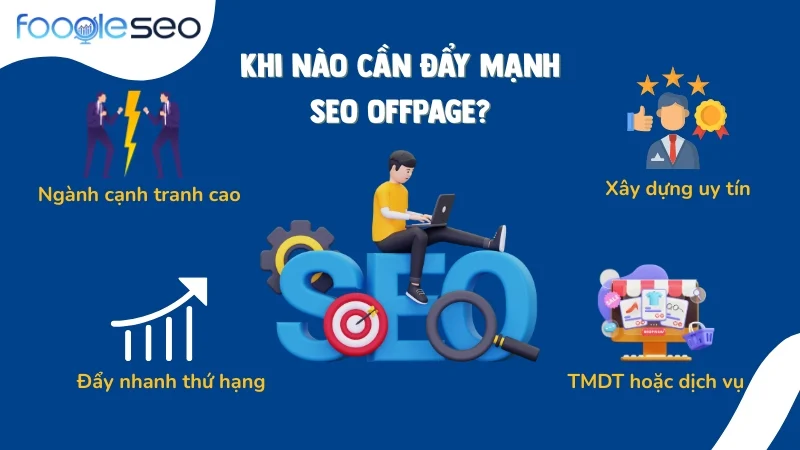 Khi nào cần đẩy mạnh SEO Offpage