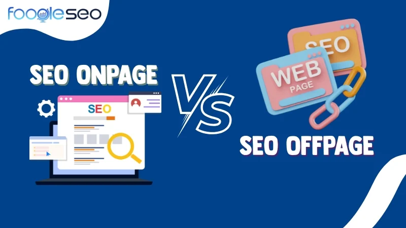 Phân biệt SEO onpage và SEO offpage