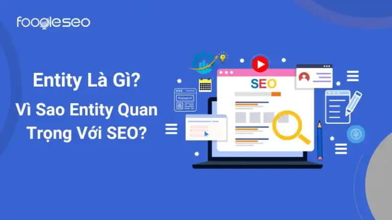 Entity là gì? Vì sao entity quan trọng với SEO