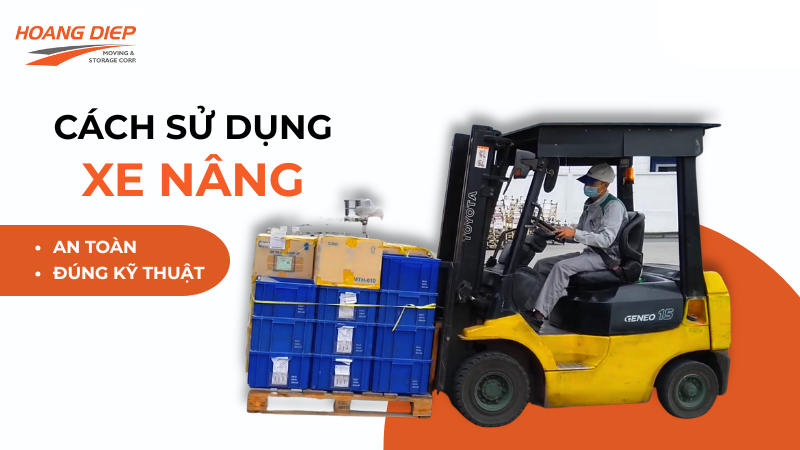 Cách sử dụng xe nâng an toàn