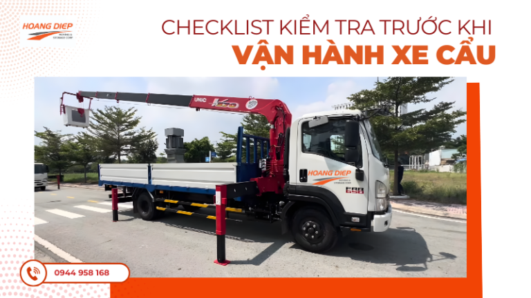 Checklist kiểm tra trước khi vận hành xe cẩu