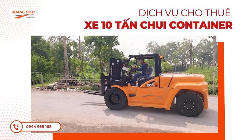 Dịch vụ cho thuê xe nâng 10 tấn chui container