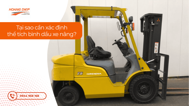 Tại sao cần xác định thể tích bình dầu xe nâng?